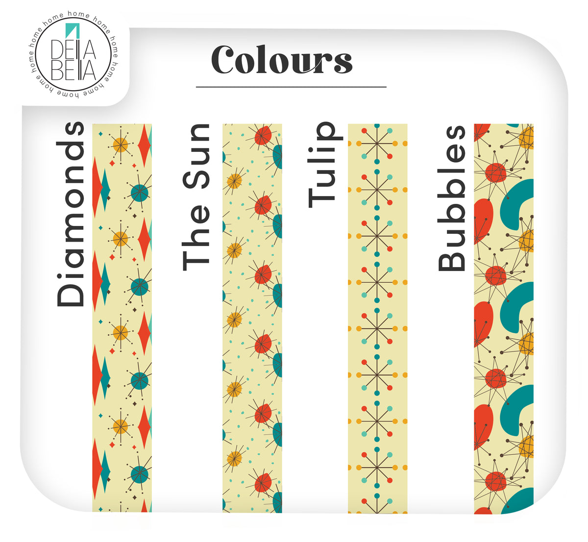 A color options chart titled 'Colours' showing four vertical patterned swatches labeled Diamonds, The Sun, Tulip, and Bubbles. The designs feature retro mid-century modern motifs in red, teal, yellow, and cream on a white background with a decorative brand logo in the top left corner.
